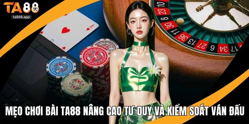 Mẹo chơi bài Ta88